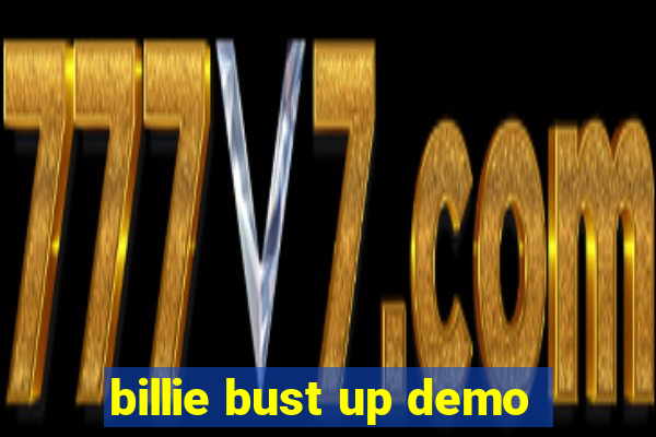 billie bust up demo